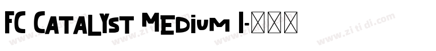 FC Catalyst Medium I字体转换